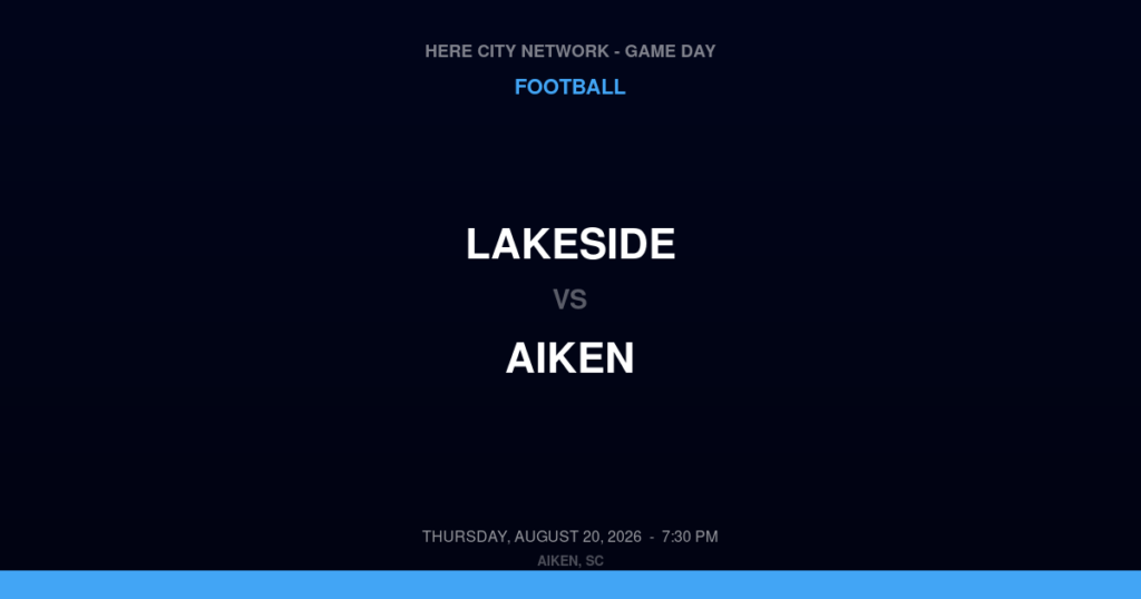 Lakeside vs. Aiken — Football Game Day — Aiken, SC — Aug 20, 2026