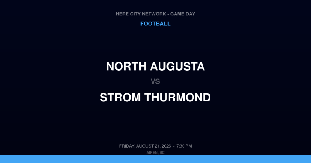 North Augusta vs. Strom Thurmond — Football Game Day — Aiken, SC — Aug 21, 2026