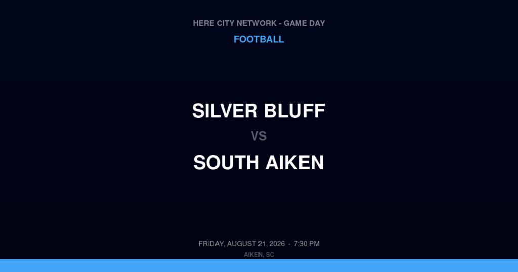 Silver Bluff vs. South Aiken — Football Game Day — Aiken, SC — Aug 21, 2026
